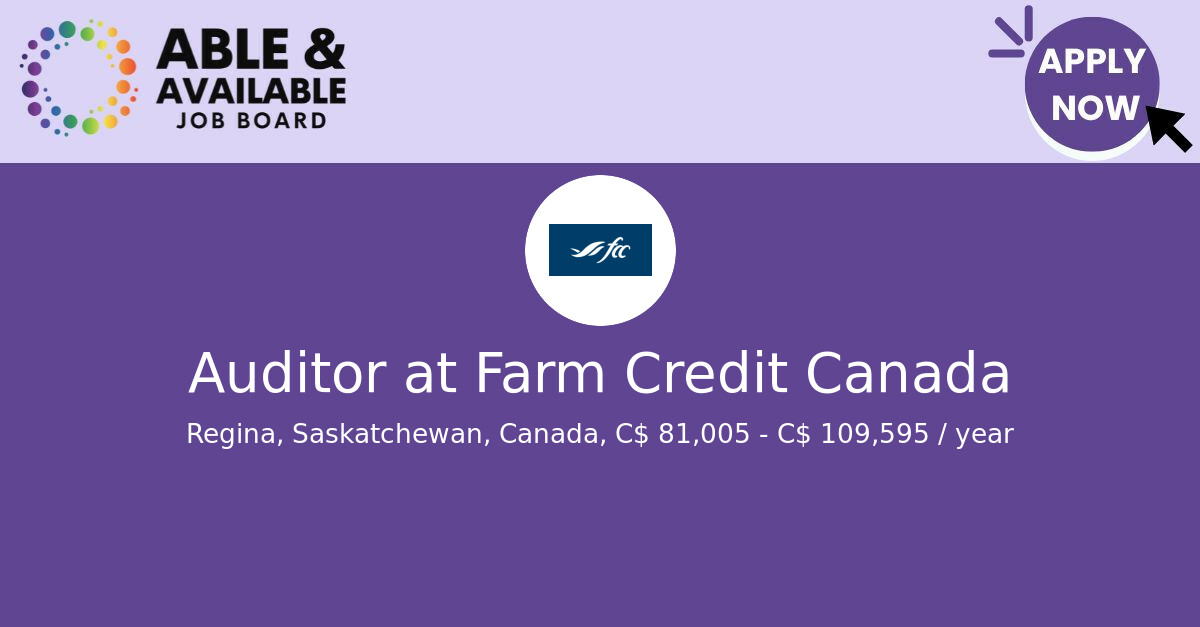 Auditor at Farm Credit Canada - Able and Available Job Board